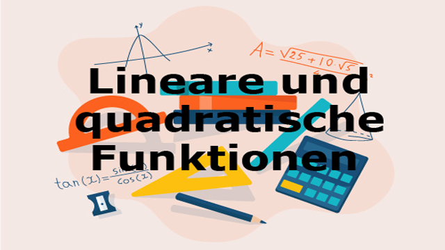 Lineare und quadratische Funktionen